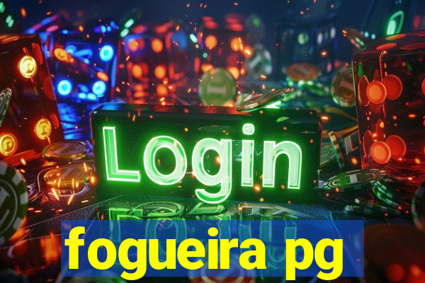 fogueira pg